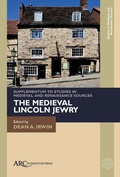 Cover: The Medieval Lincoln Jewry - Arc Humanities Press