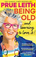 Cover: Being Old...and learning to love it! - Octopus Publishing Group