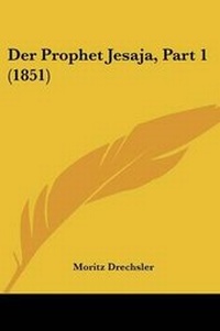 Enlarge image Cover: Der Prophet Jesaja, Part 1 (1851) - Kessinger Publishing
