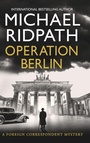 Cover: Operation Berlin - Boldwood Books Ltd
