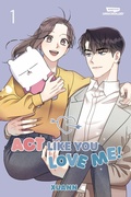 Cover: Act Like You Love Me!, Vol. 1 - Webtoon Unscrolled