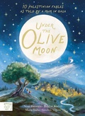 Cover: Under the Olive Moon: Written by the bestselling author of Little People Big Dreams - Magic Cat Publishing