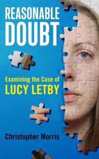 Enlarge image Cover: Reasonable Doubt: Examining the Case of Lucy Letby - Cinto Press