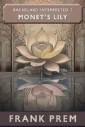 Cover: Monet's Lily - Bachelard Interpreted