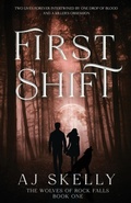 Cover: First Shift (The Wolves of Rock Falls Book 1) - Quill & Flame Publishing House