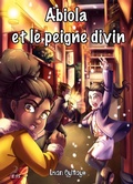 Cover: Abiola et le peigne divin - Les aventures fantastiques d'Abiola