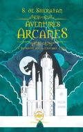 Cover: Aventures Arcanes Tome - 6 - La Compagnie Litt&eacute;raire
