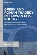 Cover: Greek and Roman Tragedy in Flavian Epic Poetry - De Gruyter
