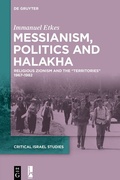 Cover: Messianism, Politics and Halakha - De Gruyter Oldenbourg