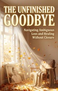 Cover: Unfinished Goodbye - epubli