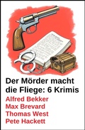 Cover: Der M&ouml;rder macht die Fliege: 6 Krimis - Alfredbooks