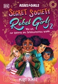 Cover: Secret Society of Rebel Girls. Wie ich zur H&uuml;terin des Schl&uuml;sselsteins wurde (Band 2) - DK Verlag Dorling Kindersley