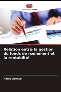 Cover: Relation entre la gestion du fonds de roulement et la rentabilite - Editions Notre Savoir