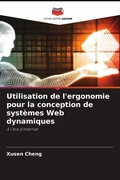 Cover: Utilisation de l'ergonomie pour la conception de systemes Web dynamiques - Editions Notre Savoir
