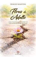 Cover: Flores do Asfalto, uma viagem &agrave;s emo&ccedil;&otilde;es de um depressivo de sucesso - Ip&ecirc; das Letras