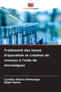 Cover: Traitement des boues d'epuration et creation de revenus a l'aide de microalgues - Editions Notre Savoir