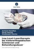 Cover: Low-Level-Lasertherapie bei kieferorthopaedischen Schmerzen und Behandlungsdauer - Verlag Unser Wissen