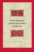 Cover: Moral Metaphors and Narrative Ethics in Luke-Acts - Brill
