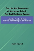 Cover: The life and adventures of Alexander Selkirk, the real Robinson Crusoe - ALPHA EDITION