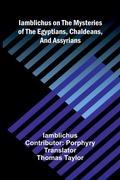 Cover: Iamblichus on the mysteries of the Egyptians, Chaldeans, and Assyrians - ALPHA EDITION