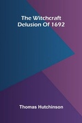 Cover: The witchcraft delusion of 1692 - ALPHA EDITION