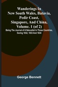 Cover: Wanderings in New South Wales, Batavia, Pedir Coast, Singapore, and China, Vol. 1 (of 2) - ALPHA EDITION