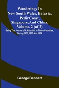 Cover: Wanderings in New South Wales, Batavia, Pedir Coast, Singapore, and China, Vol. 2 (of 2) - ALPHA EDITION
