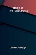 Cover: Reign of the telepuppets - ALPHA EDITION