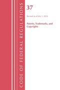 Cover: Code of Federal Regulations, Title 37 Patents, Trademarks and Copyrights, Revised as of July 1, 2024 - Bloomsbury Academic