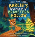Cover: Barlie's Journey Into Bravefern Hollow - Feltie Fern Friends