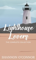 Cover: Lighthouse Lovers: The Complete Collection - Shannon O'Connor
