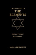 Cover: The Covenant of the Elements: The Covenant We Choose - John Pritchett