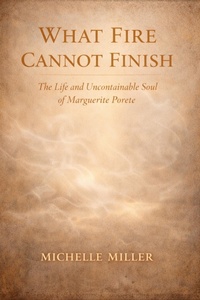 Enlarge image Cover: What Fire Cannot Finish - Michelle Miller