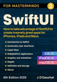 Enlarge image Cover: SwiftUI for Masterminds 6th Edition 2026 - J.D Gauchat
