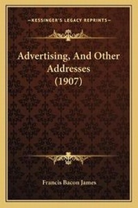 Enlarge image Cover: Advertising, And Other Addresses (1907) - Kessinger Publishing