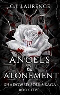 Cover: Angels & Atonement (Shadowed Souls Saga, #5) - C.J. Laurence