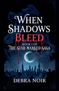 Cover: When Shadows Bleed - Debra Noir