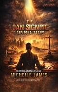 Cover: The Loan Signing  Connection - For Notaries to Close Mortgages