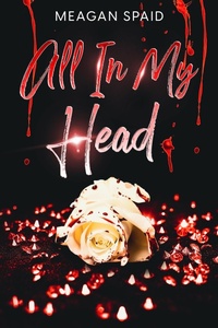 Enlarge image Cover: All In My Head - Meagan Spaid