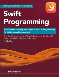 Enlarge image Cover: Swift Programming: The Guide to Learning Swift, SwiftUI, and iOS Programming for Modern App Development - Pragma Press
