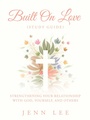 Cover: Built On Love (Study Guide) - WestBow Press