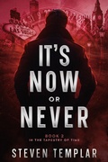 Cover: It's Now or Never (Tapestry of Time, #2) - Steven Templar