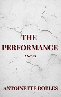 Enlarge image Cover: The Performance - Antoinette Robles