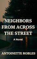 Cover: Neighbors From Across The Street (Neighbors Series, #1) - Antoinette Robles