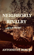 Cover: Neighborly Rivalry (Neighbors Series, #2) - Antoinette Robles