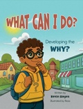 Cover: What Can I Do? Developing the Why? - What Can I Do? Books