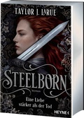 Cover: Steelborn - Eine Liebe st&auml;rker als der Tod - Heyne