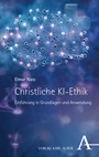 Cover: Christliche KI-Ethik - Karl Alber Verlag