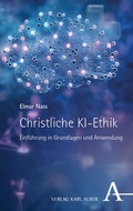 Cover: Christliche KI-Ethik - Karl Alber Verlag