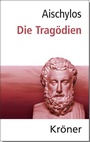 Cover: Aischylos: Die Tragödien - Alfred Kröner Verlag